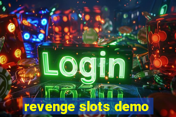 revenge slots demo